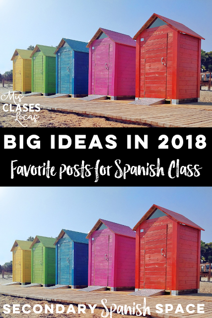 Big Ideas in 2018: Our favorite posts for Spanish Class - shared on Secondary Spanish Space