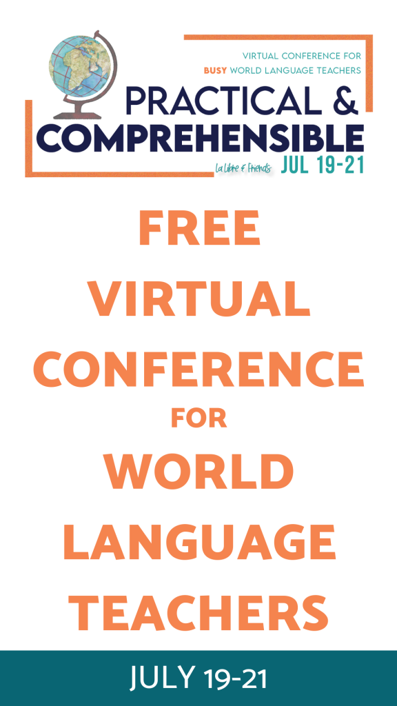 Practical & Comprehensible - Free Virtual Conference for World Language teachers to learn about CI
